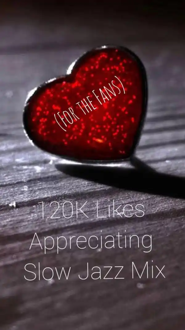 DJ Ace - 120K Likes Appreciating SlowJazz Mix